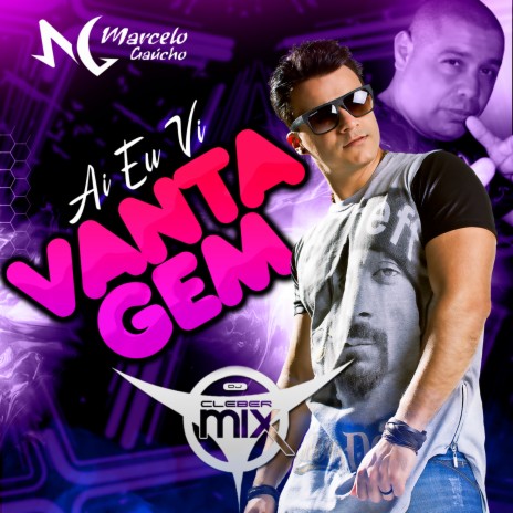 Aí Eu Ví Vantagem ft. Mc Marcelo Gaucho | Boomplay Music