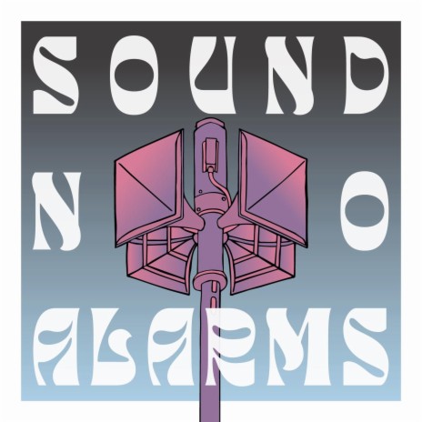 Sound, No Alarms | Boomplay Music
