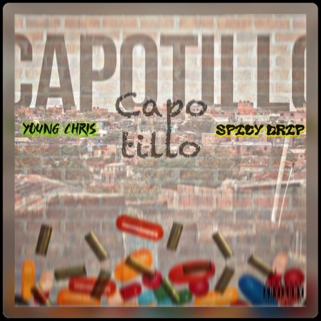 Capotillo ft. Spicy Drip | Boomplay Music