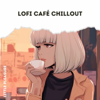 Lofi Café Chillout: Perfect for Casual Hangouts and Lounging