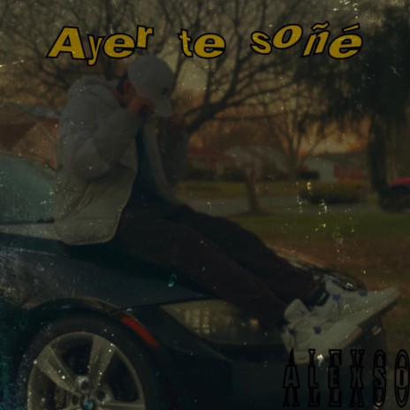 Ayer Te Soñe | Boomplay Music