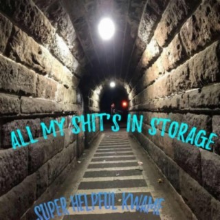 All My Shit's in Storage