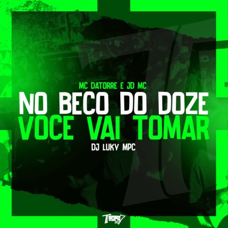 No beco do Doze você vai tomar ft. JD Mc & DJ Luky MPC | Boomplay Music