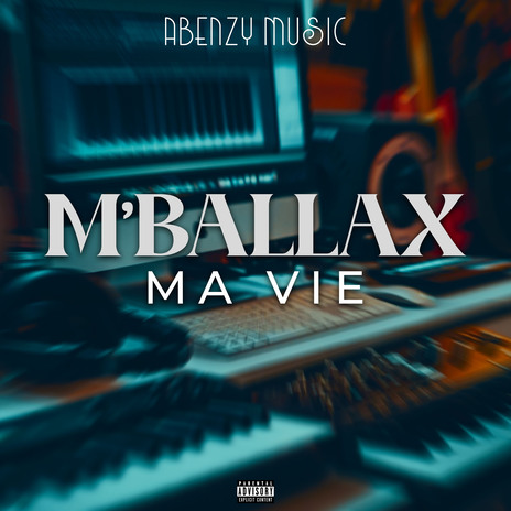 M'Ballax ma vie | Boomplay Music