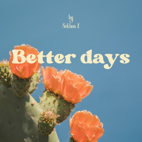 Better days
