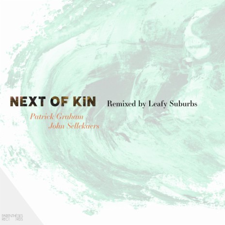 Next of Kin (Leafy Suburbs Remix) | Boomplay Music