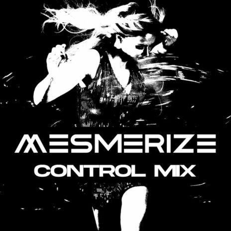 Mesmerize (CONTROL MIX)