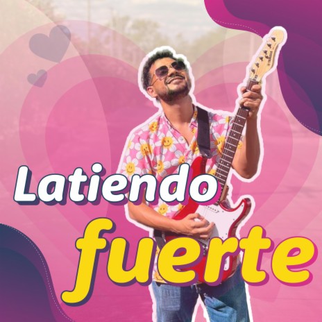 Latiendo Fuerte | Boomplay Music