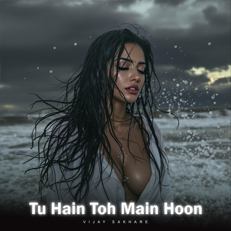 Tu Hain Toh Main Hoon | Boomplay Music