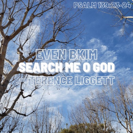 Search Me O God ft. Terence Liggett | Boomplay Music