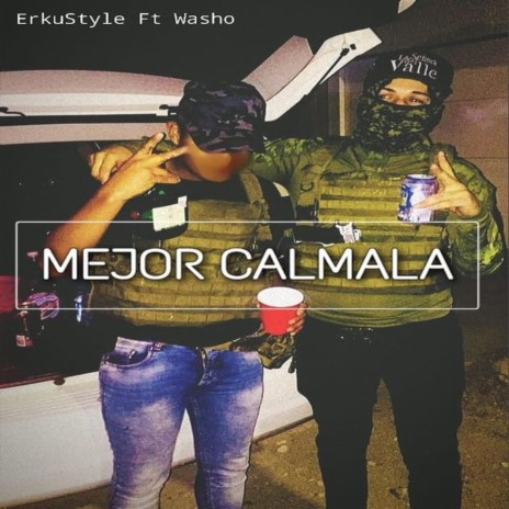 Mejor calmala (con washo) | Boomplay Music