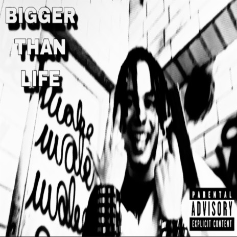 Bigger Than Life | Boomplay Music
