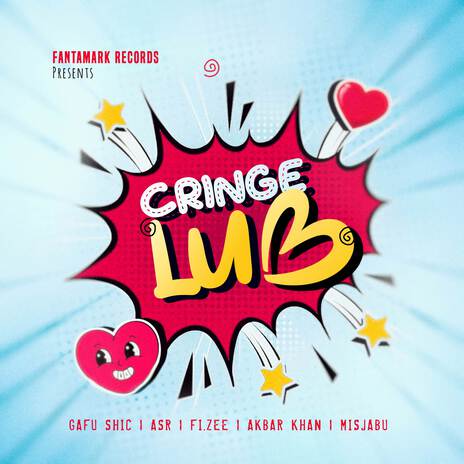 Cringe Lub ft. Gafu SHIC & Fi.Zee | Boomplay Music