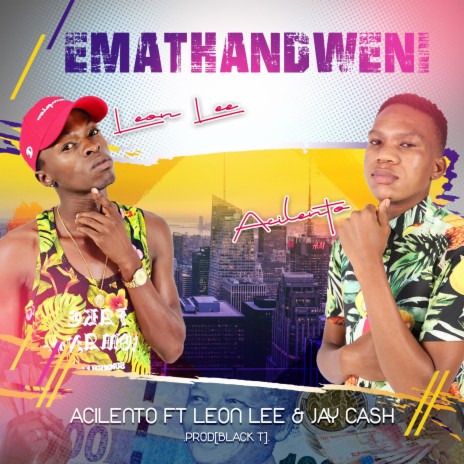Emathandweni (feat. Leon Lee & Jay Cash) | Boomplay Music