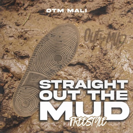 Straight Out The Mud Freestyle