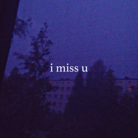 i miss u (Slowed + Reverb)