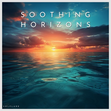 Soothing Horizons ft. Meditation Music Masters & Easy Listening Background Music