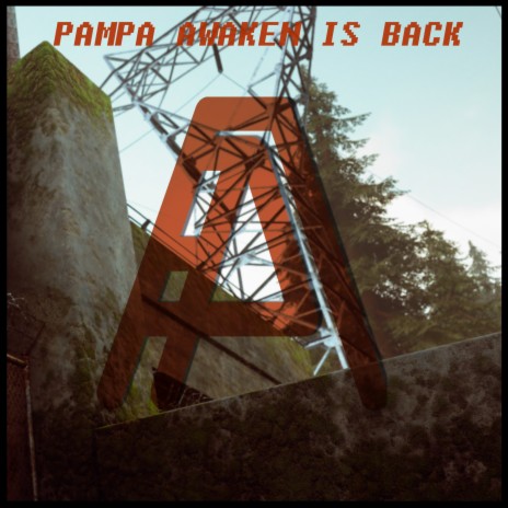Pampa Awaken Is Back | Boomplay Music