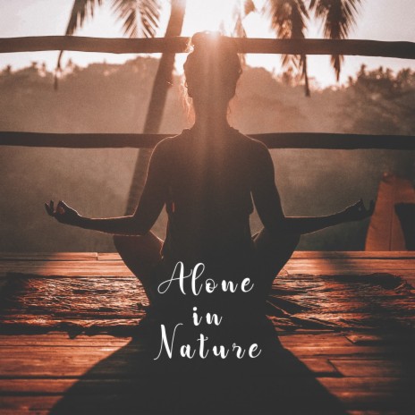 Alone in Nature | Boomplay Music
