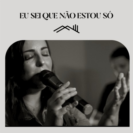 Eu Sei Que Não Estou Só | Boomplay Music