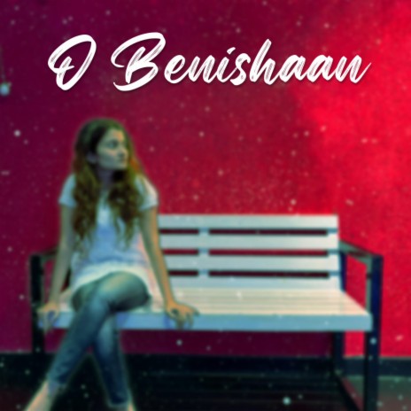 O Benishaan ft. Anand Vaidya & Chaitanyaa | Boomplay Music