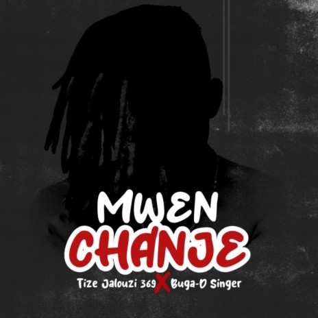 Mwen Chanje ft. Buga-D Singer | Boomplay Music