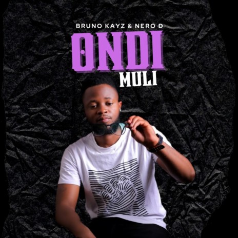 Ondi Muli ft. Nero D | Boomplay Music