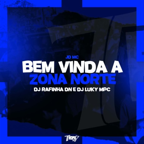 Bem vinda a Zona Norte ft. DJ Rafinha DN & DJ Luky MPC | Boomplay Music