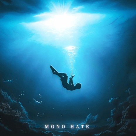 MONO HATE | Boomplay Music