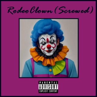 Rodeo Clown (Screwed)