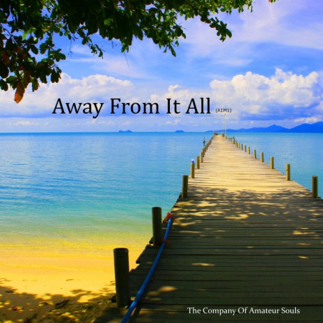 Away from It All (A1M1) | Boomplay Music