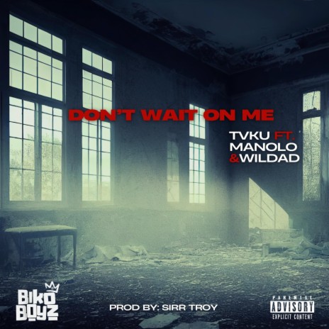 Don't Wait On Me ft. Manolo & Wildad | Boomplay Music