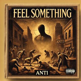 FEEL SOMETHING