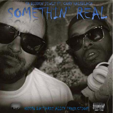 Somethin' Real ft. Cory HalfBlack