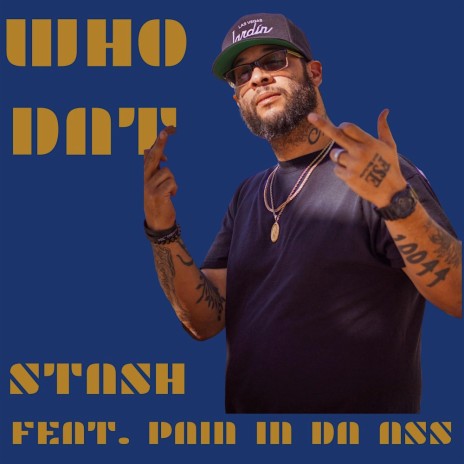 Who Dat ft. Pain In Da Ass | Boomplay Music