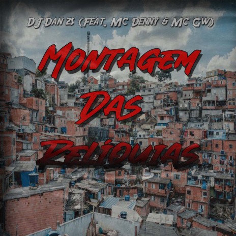 Montagem das Relíquias ft. DJ Dan Zs & Mc GW | Boomplay Music