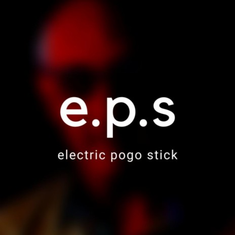 My E.P.S (Electric Pogo Stick) | Boomplay Music