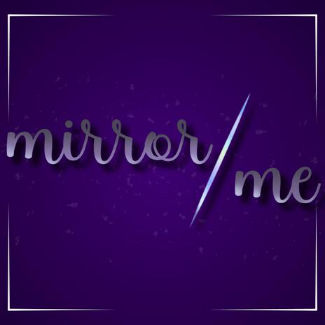 mirror / me | Boomplay Music