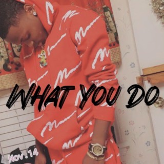 What You Do