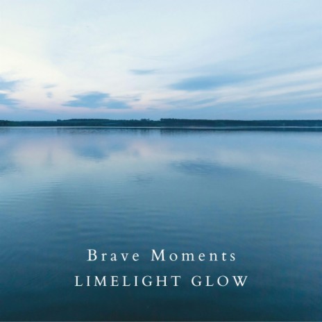 Brave Moments | Boomplay Music