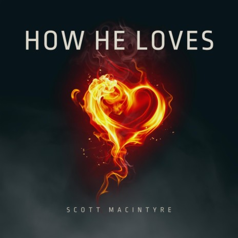 How He Loves | Boomplay Music