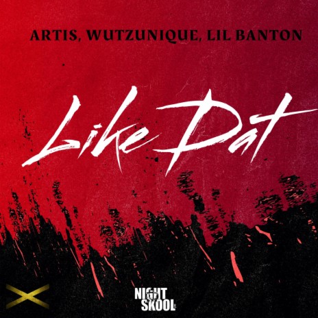 Like Dat ft. Wutzunique & Lil Banton | Boomplay Music