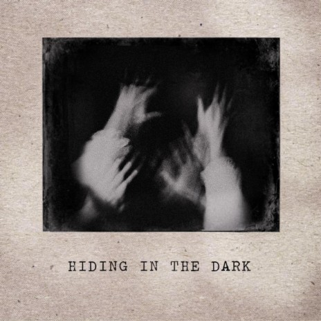 Hiding in the Dark | Boomplay Music