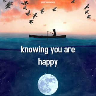 knowing you are happy