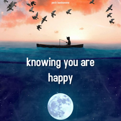 knowing you are happy | Boomplay Music