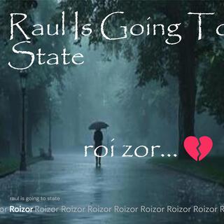 Raul Is Going To State ft. The Sandwich That Ran Away lyrics | Boomplay Music