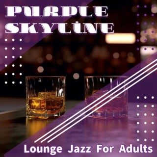 Lounge Jazz for Adults