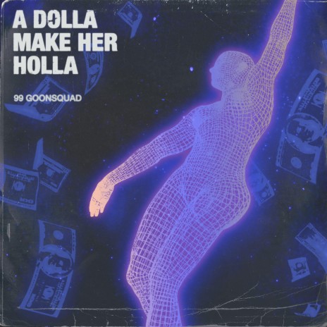 A Dolla Make Her Holla | Boomplay Music