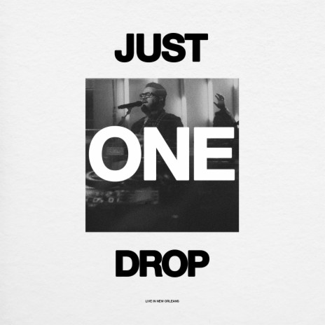 Just One Drop (Live From New Orleans) ft. BJ Putnam | Boomplay Music