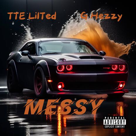 Messy ft. Tte LilTed | Boomplay Music